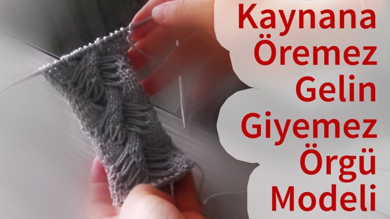 Videolu, Kaynana Öremez Gelin Giyemez Örgü Modeli 5