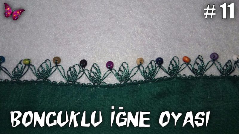 Videolu, Boncuklu İğne Oyası Nasıl Yapılır? 1