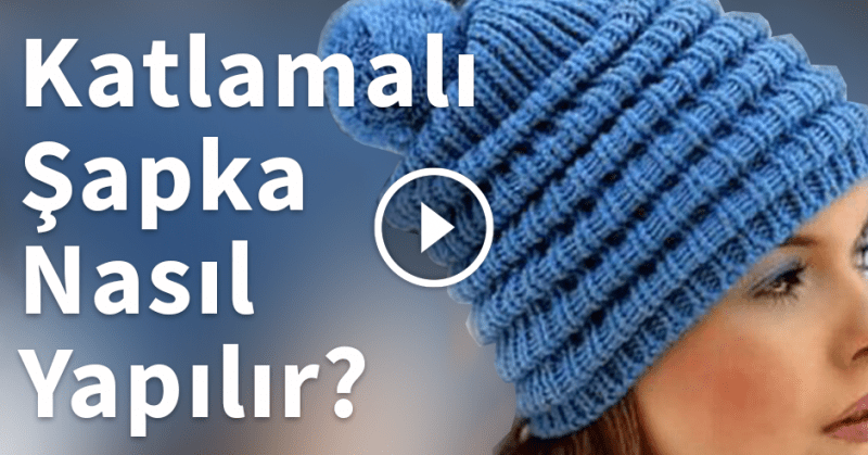 Videolu, Katlamalı Şapka Yapımı