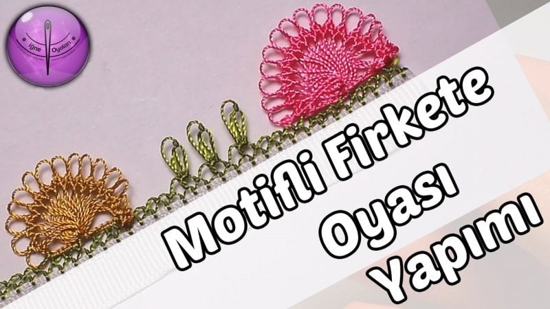 Firkete Oyası Yapımı Video