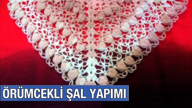 Fıstıklı Örümcekli Şal Yapılışı 3