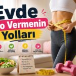 Evde Hızlı Kilo Vermenin Yolları
