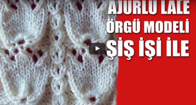 Lale Örgü Modeli Nasıl Yapılır?