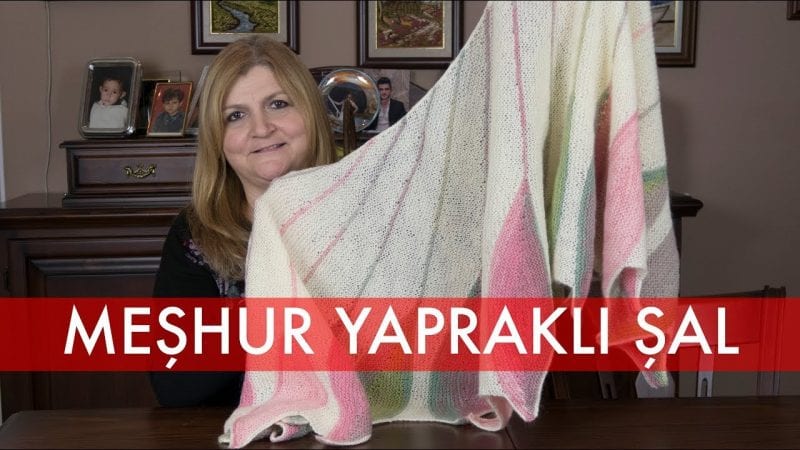 Yaprak Dilimli Şal Yapımı 1