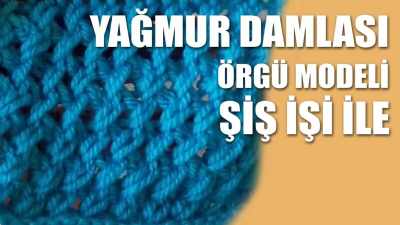 Yağmur Damlası Örgü Tarifi 2