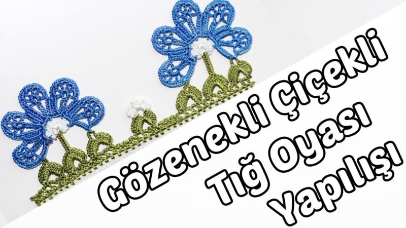 Tülbent Oyaları Çiçekli Tığ Oyası