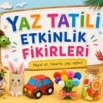 Yaz Tatili Etkinlik Fikirleri 8