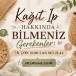 Kağıt İp Hakkında Bilmeniz Gerekenler: En Çok Sorulan Sorular 7