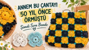 Bu Çantayı Annem 50 Yıl Önce Örmüştü | Kolay Kare Motif Yapımı 20
