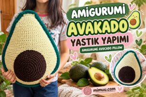 Amigurumi Avokado Yastık Yapımı